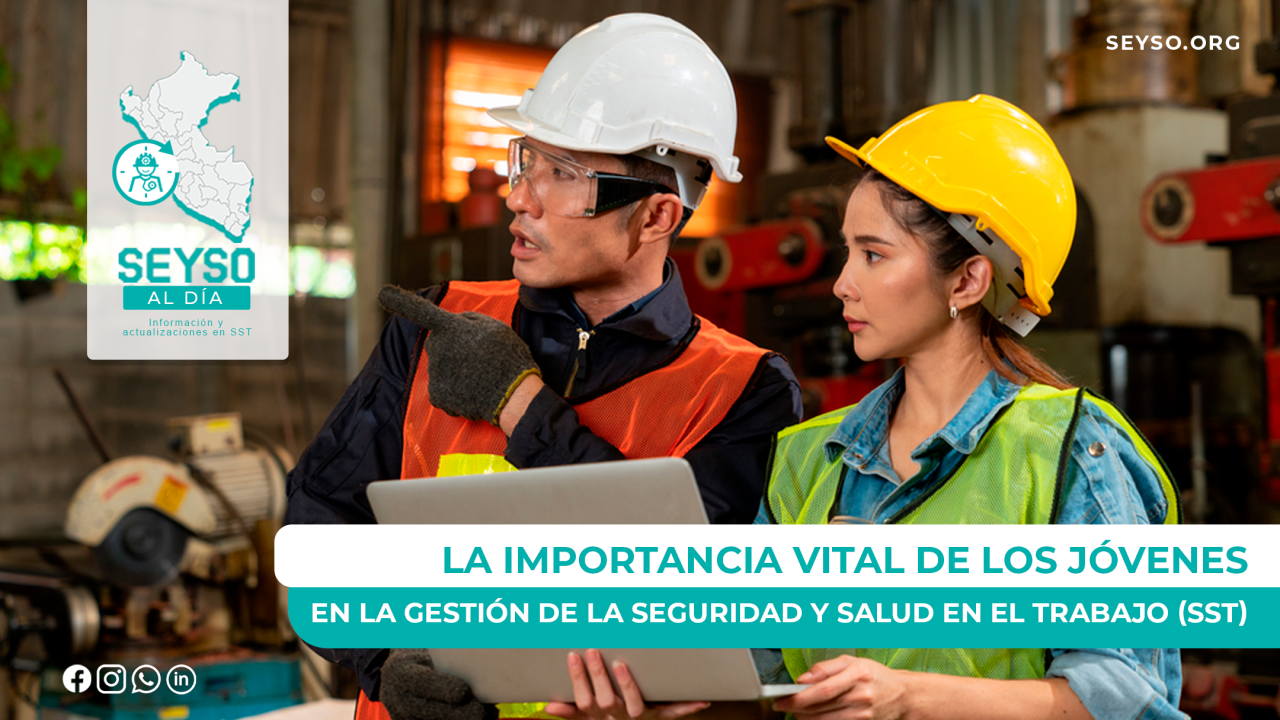La Importancia Vital de los JÃ³venes en la GestiÃ³n de la Seguridad y Salud en el Trabajo (SST)