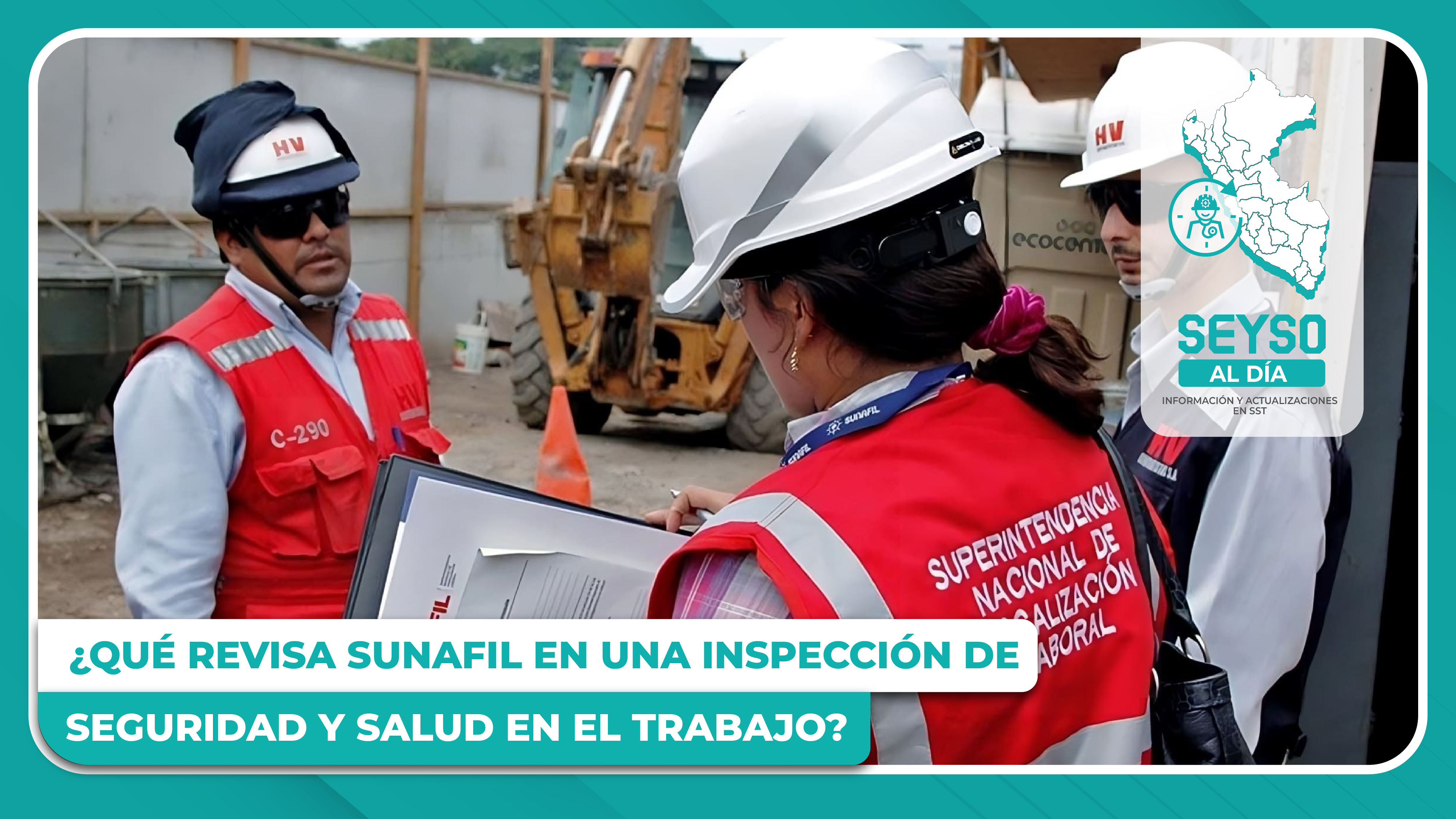 ¿Qué revisa SUNAFIL en una inspección de Seguridad y Salud en el Trabajo
