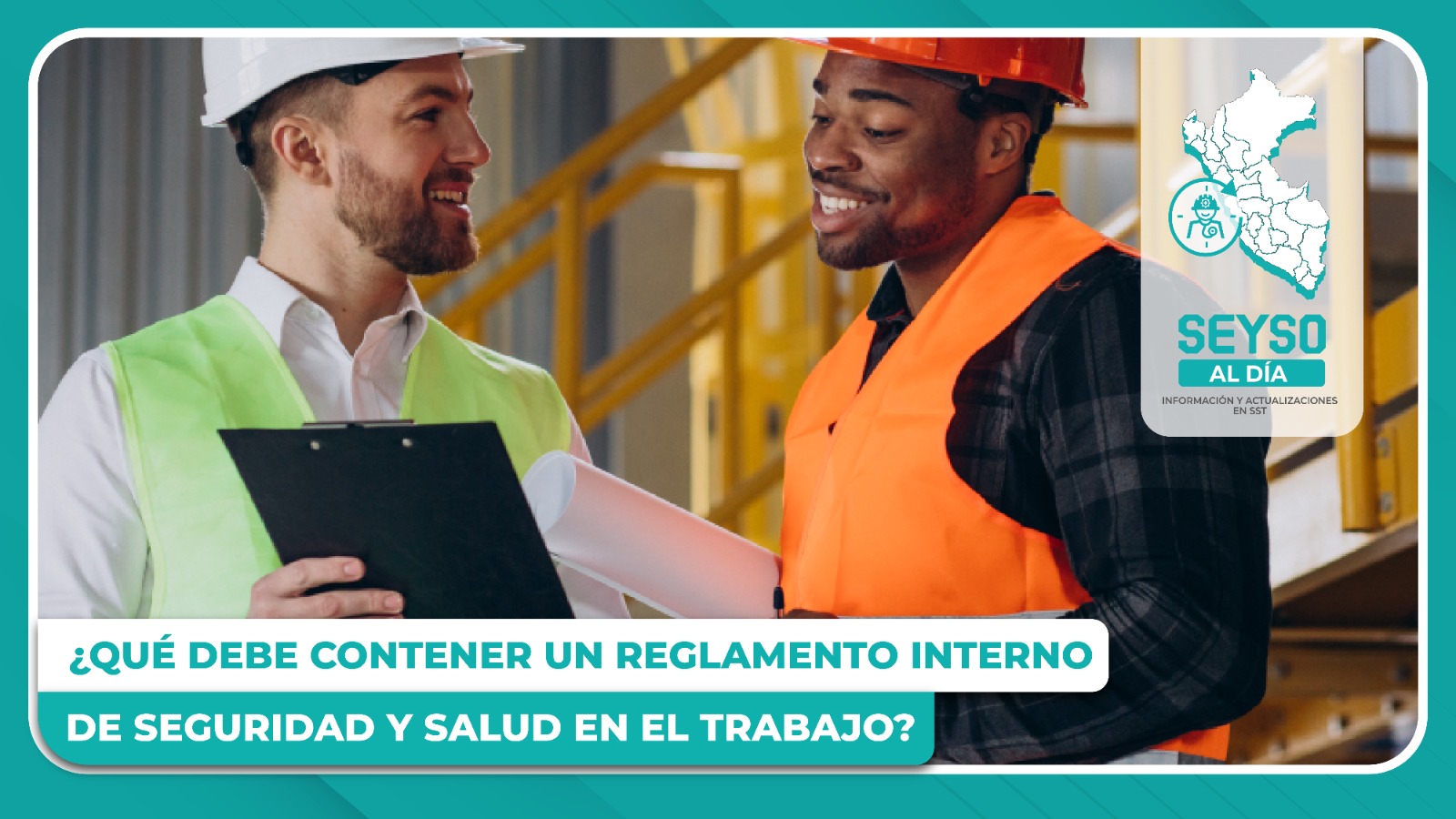 ¿Qué debe contener un Reglamento Interno de Seguridad y Salud en el Trabajo?