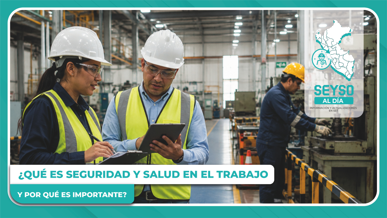 ¿Que es seguridad y salud en el trabajo y por qué es importante?